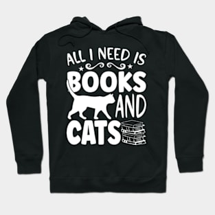 All I need is books and Cats Hoodie